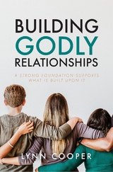 Building Godly Relationships -  Lynn Cooper