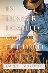 In Despair, I Called Out to the Lord - John A. Hookstead