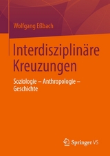 Interdisziplinäre Kreuzungen - Wolfgang Eßbach