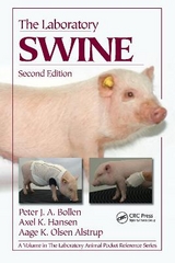 The Laboratory Swine - Bollen, Peter J. A.; K. Hansen, Axel; Olsen Alstrup, Aage K