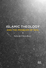 Islamic Theology and the Problem of Evil -  Safaruk Chowdhury