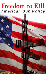 Freedom to Kill: American Gun Policy - Michael A. Foster, William J. Krouse, Congressional Research Service, The Supreme Court of the United States