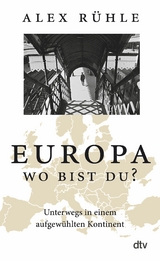 Europa - wo bist du? -  Alex Rühle