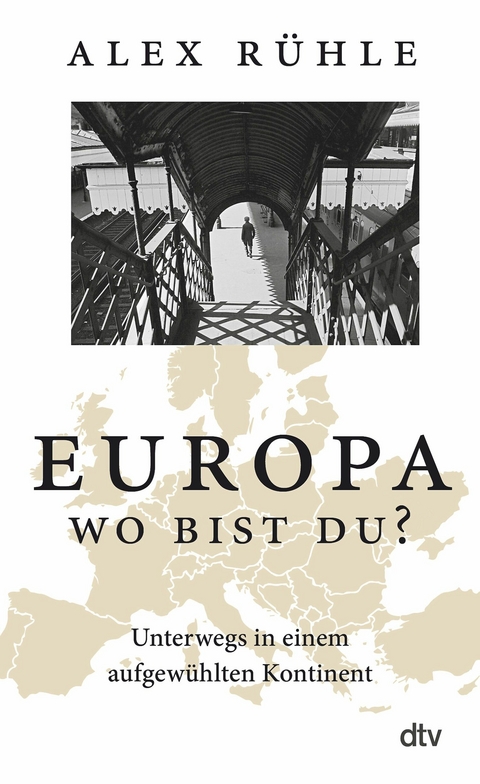 Europa - wo bist du? -  Alex Rühle