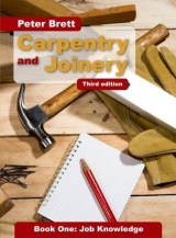 Carpentry and Joinery Book One: Job Knowledge - Brett, Peter