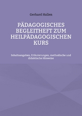 Pädagogisches Begleitheft zum Heilpädagogischen Kurs - Gerhard Hallen