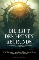 Die Brut des Grünen Abgrunds – Fünf unheimliche Romane und Erzählungen - Hans-Jürgen Raben, Michael Minnis, C. Hall Thompson, Rolf Michael, Olivier Watroba