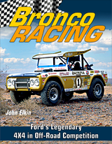 Bronco Racing: Ford's Legendary 4X4 in Off-Road Competition - John Elkin