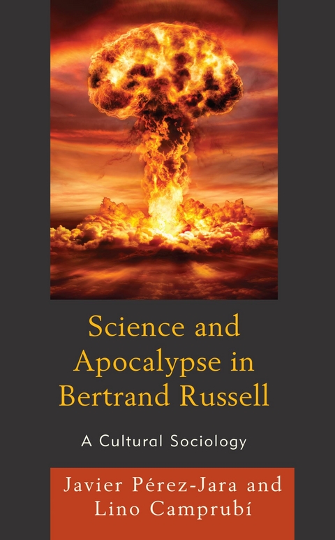 Science and Apocalypse in Bertrand Russell -  Lino Camprubi,  Javier Perez-Jara