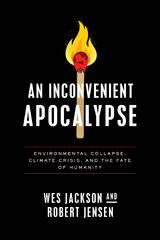 Inconvenient Apocalypse -  Wes Jackson,  Robert Jensen