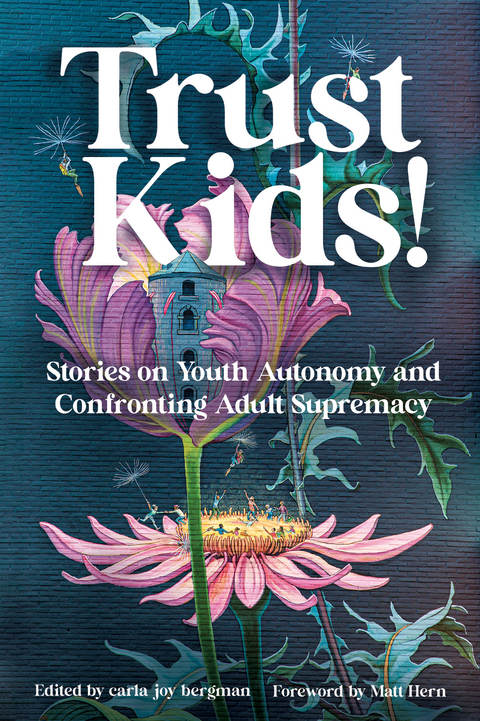 Trust Kids! - Carla Bergman, Dani Burlison