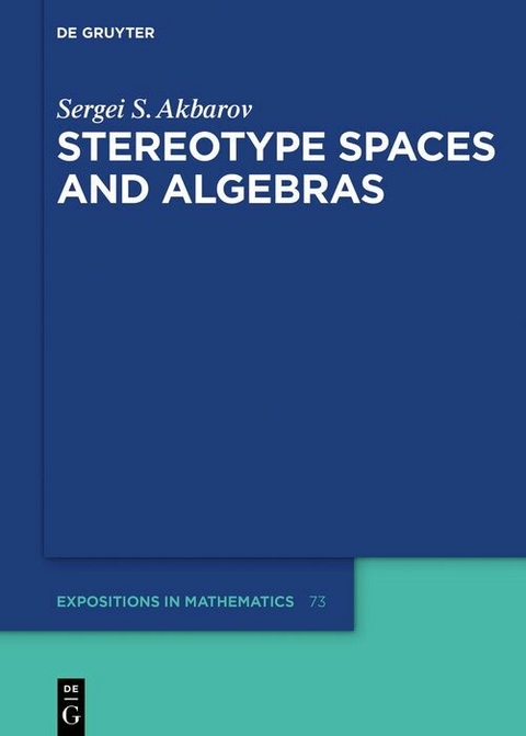 Stereotype Spaces and Algebras - Sergei S. Akbarov