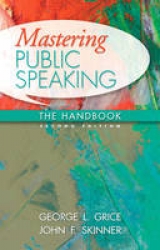 Mastering Public Speaking - Grice, George L.; Skinner, John F.