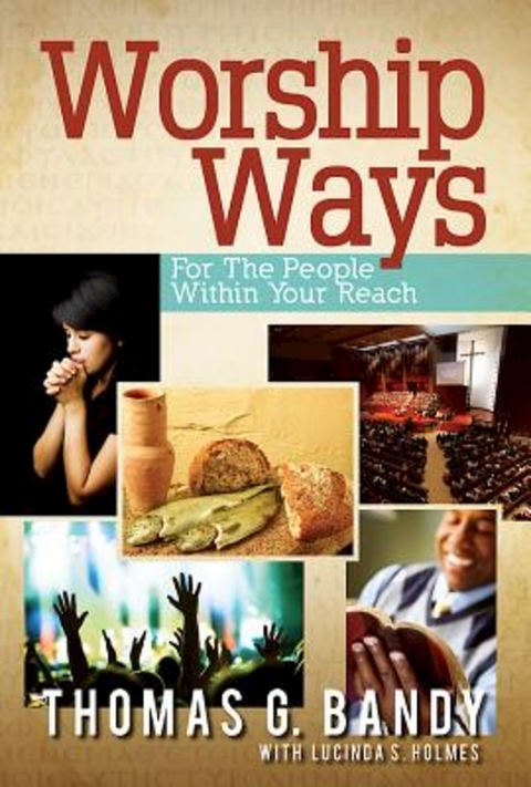 Worship Ways - Thomas G. Bandy, Lucinda S. Holmes