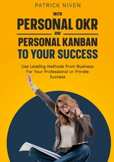 With Personal OKR and Personal Kanban to Your Success - Patrick Niven