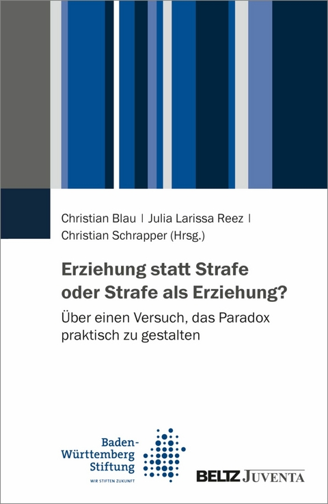 Erziehung statt Strafe oder Strafe als Erziehung? - 