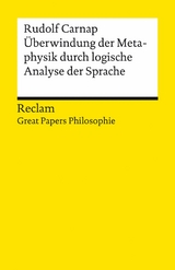 Überwindung der Metaphysik durch logische Analyse der Sprache. [Great Papers Philosophie] -  Rudolf Carnap