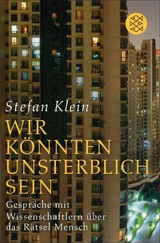 »Wir könnten unsterblich sein« -  Stefan Klein