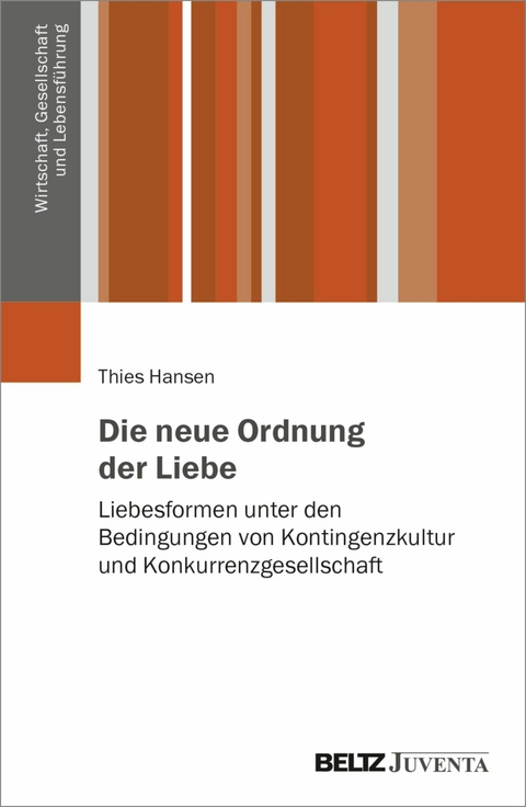 Die neue Ordnung der Liebe -  Thies Hansen