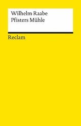 Pfisters Mühle. Ein Sommerferienheft -  Wilhelm Raabe