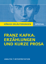 Franz Kafka. Erzählungen und kurze Prosa. Königs Erläuterungen Spezial. - Kai Schröter