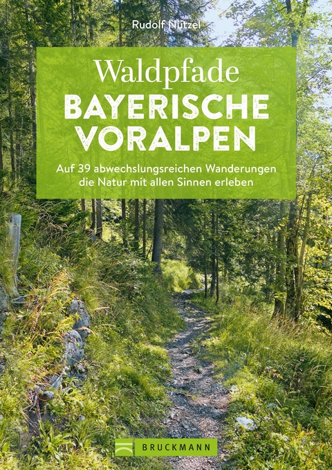 Waldpfade Bayerische Voralpen - Rudolf Nützel