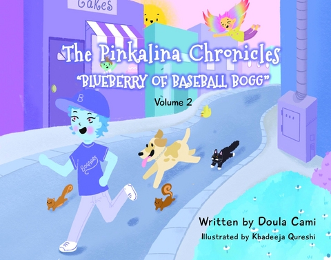 The Pinkalina Chronicles - Volume 2 - Blueberry of Baseball Bogg - Doula Cami, Camila Rhodes, Khadeeja Qureshi