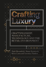 Crafting Luxury -  Mark Bloomfield,  Shaun Borstrock,  Silvio Carta,  Veronica Manlow