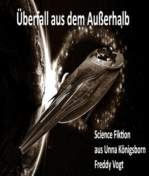 Überfall aus dem Ausserhalb - Freddy Vogt