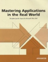 Mastering Applications in the Real World: Discipline-Specific Projects for Microsoft Office 2007, Advanced - Course Technology