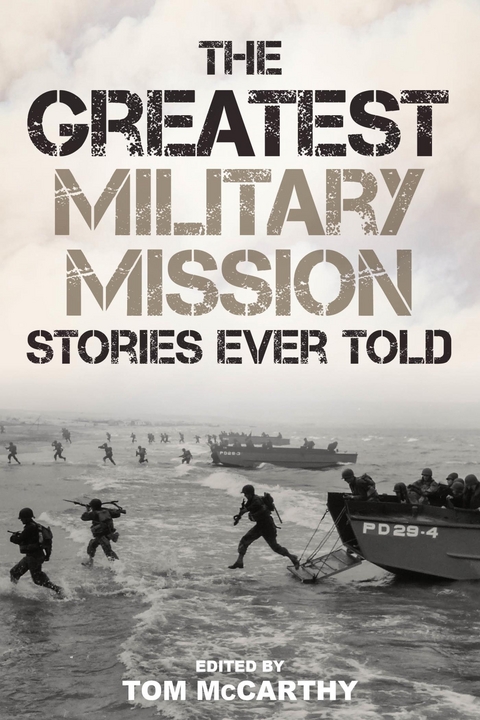 Greatest Military Mission Stories Ever Told - 