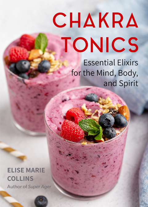 Chakra Tonics -  Elise Marie Collins