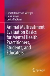 Animal Maltreatment Evaluation Basics for Mental Health Practitioners, Students, and Educators - Lynett Henderson Metzger, Laura Meyer, Lavita Nadkarni