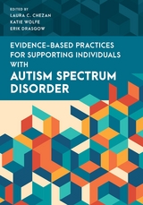 Evidence-Based Practices for Supporting Individuals with Autism Spectrum Disorder - 