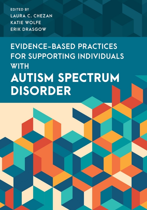 Evidence-Based Practices for Supporting Individuals with Autism Spectrum Disorder - 