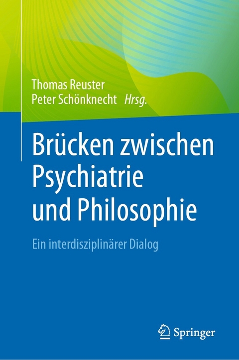 Brücken zwischen Psychiatrie und Philosophie - 