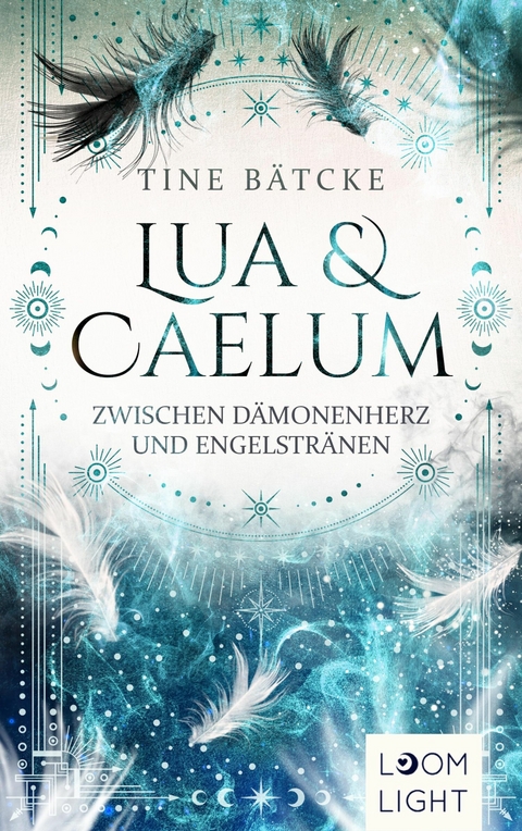 Lua und Caelum 2: Zwischen Dämonenherz und Engelstränen -  Tine Bätcke