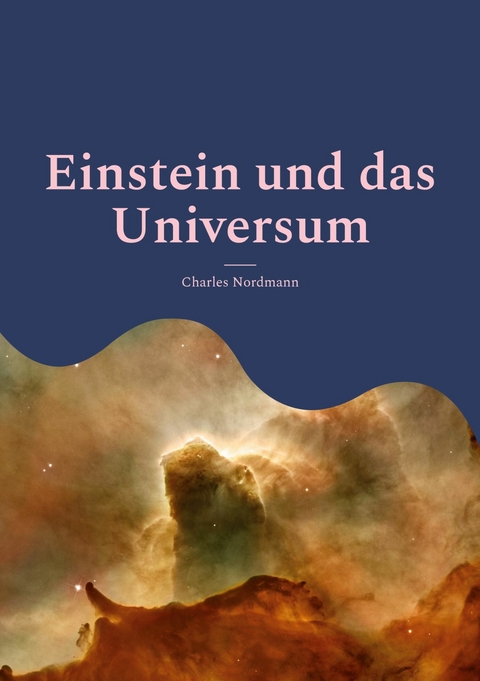 Einstein und das Universum -  Charles Nordmann