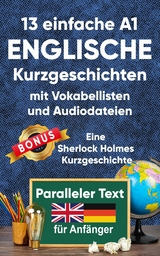 13 Einfache A1 englische Kurzgeschichten mit Vokabellisten für Anfänger - Berta Ziebart