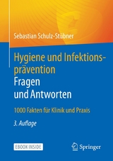 Hygiene und Infektionsprävention. Fragen und Antworten - Sebastian Schulz-Stübner