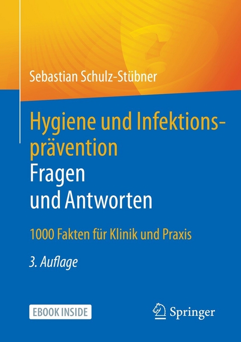 Hygiene und Infektionsprävention. Fragen und Antworten - Sebastian Schulz-Stübner