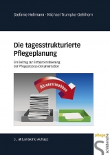 Die tagesstrukturierte Pflegeplanung - Stefanie Hellmann, Michael Trumpke-Oehlhorn