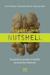 Theory in a Nutshell - Nutbeam, Don; Harris, Elizabeth; Wise, Marilyn