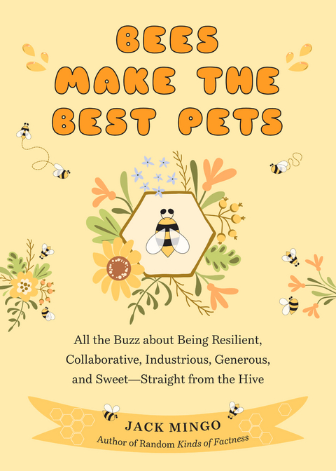 Bees Make the Best Pets -  Jack Mingo