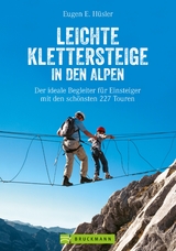 Leichte Klettersteige in den Alpen - Eugen E. Hüsler