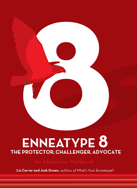 Enneatype 8: The Protector, Challenger, Advocate - Liz Carver, Josh Green