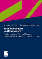 Termingeschäfte im Steuerrecht - Joachim Dahm, Rolfjosef Hamacher