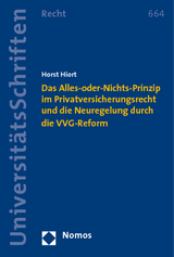 Das Alles-oder-Nichts-Prinzip im Privatversicherungsrecht und die Neuregelung durch die VVG-Reform - Horst Hiort