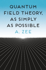 Quantum Field Theory, as Simply as Possible - Anthony Zee