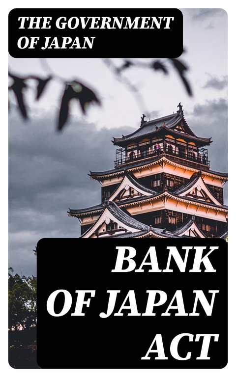 Bank of Japan Act -  The Government of Japan